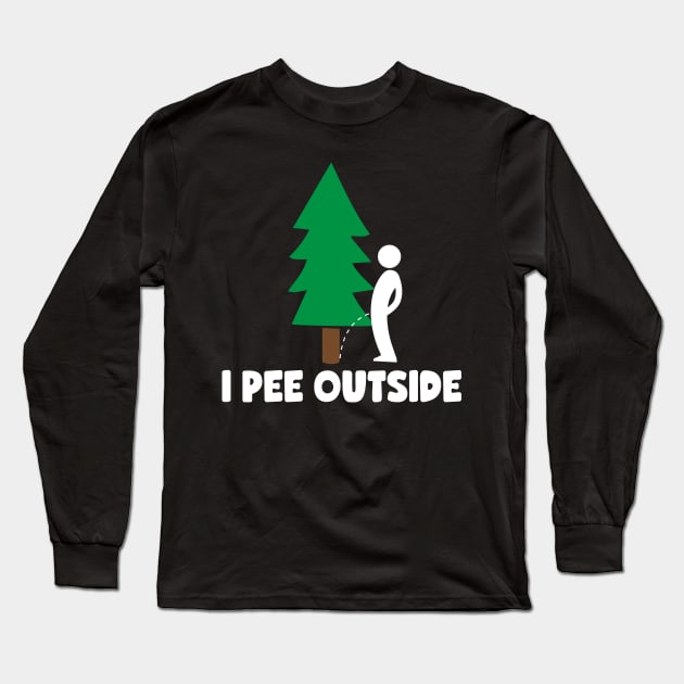I Pee Outside Camping Long Sleeve T-Shirt by thingsandthings
